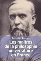Les Maîtres De La Philosophie Universitaire En France