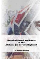 Historical Sketch & Roster Of The Alabama 3rd Cavalry Regiment