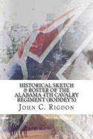 Historical Sketch & Roster of the Alabama 4th Cavalry Regiment (Roddey's)