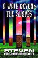 A Walk Beyond The Graves