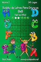 Sudoku De Letras Para Crianças 8X8 - Fácil Ao Difícil - Volume 2 - 145 Jogos