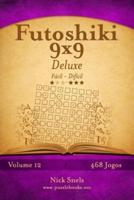 Futoshiki 9X9 Deluxe - Fácil Ao Difícil - Volume 12 - 468 Jogos