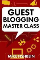 Guest Blogging Master Class