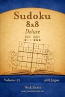 Sudoku 8X8 Deluxe - Fácil Ao Difícil - Volume 52 - 468 Jogos