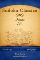 Sudoku Clássico 9X9 Deluxe - Médio - Volume 53 - 468 Jogos