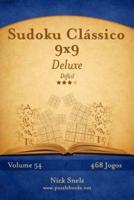 Sudoku Clássico 9X9 Deluxe - Difícil - Volume 54 - 468 Jogos