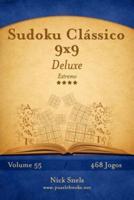 Sudoku Clássico 9X9 Deluxe - Extremo - Volume 55 - 468 Jogos