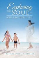 Exploring the Soul - And Brother Jesus