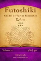 Futoshiki Grades De Vários Tamanhos Deluxe - Difícil - Volume 14 - 468 Jogos