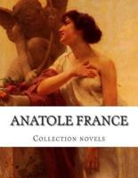 Anatole France, Collection Novels