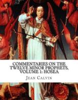 Commentaries on the Twelve Minor Prophets, Volume 1