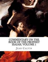 Commentary on the Book of the Prophet Isaiah, Volume 1