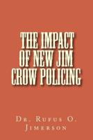 The Impact of New Jim Crow Policing