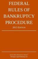 Federal Rules of Bankruptcy Procedure; 2015 Edition