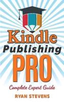 Kindle Publishing PRO - Complete Expert Guide