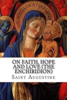 On Faith, Hope and Love (The Enchiridion)
