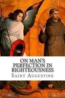 On Man's Perfection in Righteousness