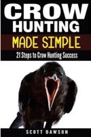 Crow Hunting Made Simple