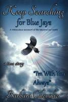 Keep Searching for Blue Jays