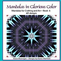 Mandalas in Glorious Color Book 6