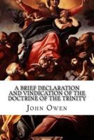 A Brief Declaration and Vindication of the Doctrine of the Trinity