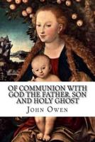 Of Communion With God the Father, Son and Holy Ghost
