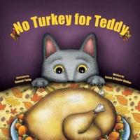 No Turkey for Teddy