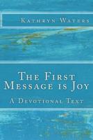 The First Message Is Joy