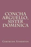 Concha Arguello, Sister Dominica