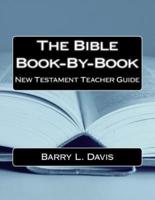 The Bible Book-By-Book New Testament Teacher Guide