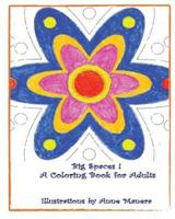 BIG SPACES ! A Coloring Book for Adults