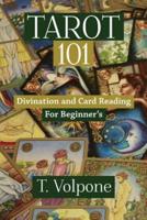 Tarot 101: Divination and Card Reading For Beginner's