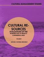 Cultural Resources Evaluation of the Northern Gulf of Mexico Continental Shelf Volume II Historical Cultural Resources