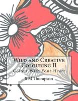 Wild and Creative Colouring II