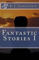 Fantastic Stories I