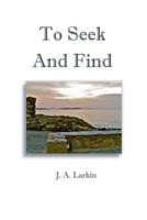 To Seek And Find