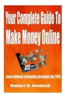 Your Complete Guide To Make Money Online