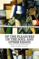 Of the Pleasures of the Soul and Other Essays