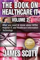 The Book on Healthcare IT Volume 2