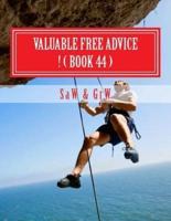 Valuable FREE Advice ! ( BOOK 44 )