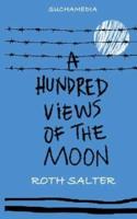 A Hundred Views of the Moon