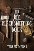 The DIY Blacksmithing Book