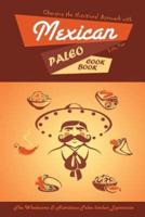 Changing the Nutritional Approach With Mexican Paleo Cookbook