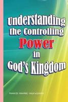 Understanding the Controlling Power in God's Kingdom