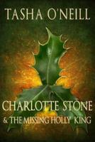 Charlotte Stone and the Missing Holly King