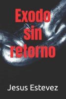 Exodo Sin Retorno