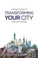 Transform Your City Through Prayer