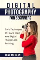 Digital Photography For Beginners