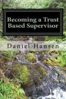 Becoming a Trust Based Supervisor