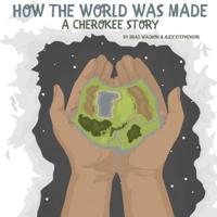 How The World Was Made - A Cherokee Story